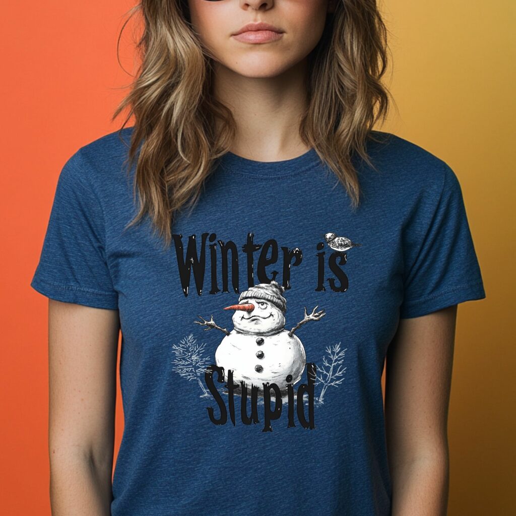 Grumpy Snowman Winter is Stupid