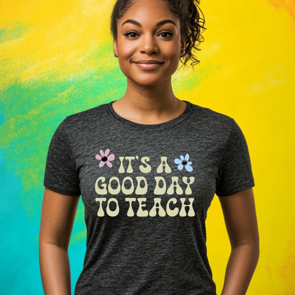 It's a Good Day to Teach Inspirations