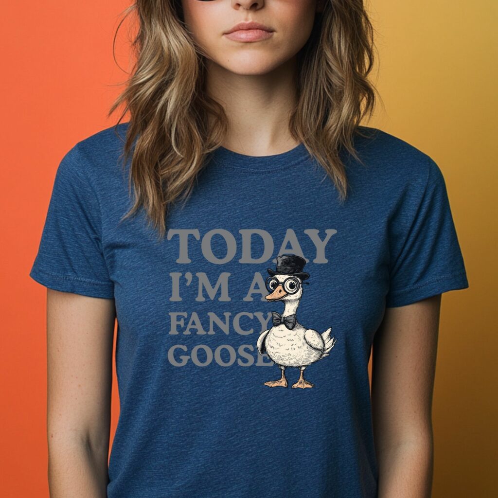 Today I'm a Fancy Goose