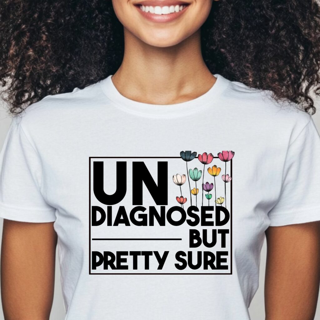Undiagnosed But Pretty Sure – Mental Health Awareness